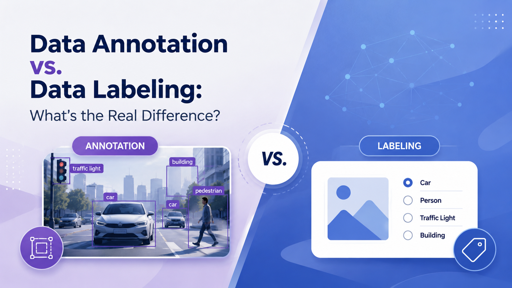 Data Annotation vs. Data Labeling: What’s the Real Difference?